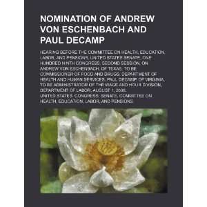  Nomination of Andrew von Eschenbach and Paul DeCamp 
