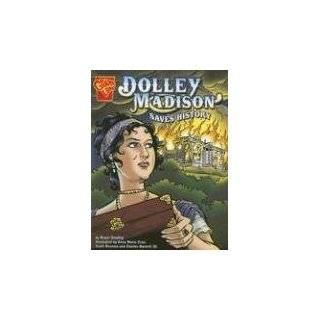 Dolley Madison Saves History (Graphic History) by Smalley, Roger 