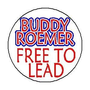 BUDDY ROEMER   FREE TO LEAD Mini 1.25 Magnet ~ President 2012