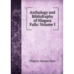   and Bibliofraphy of Niagara Falls Volume I Charles Mason Dow Books