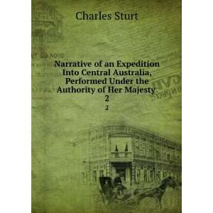   Performed Under the Authority of Her Majesty . 2 Charles Sturt Books
