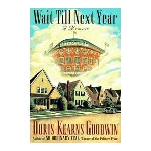    Wait Till Next Year   A Memoir Doris Kearns Goodwin Books