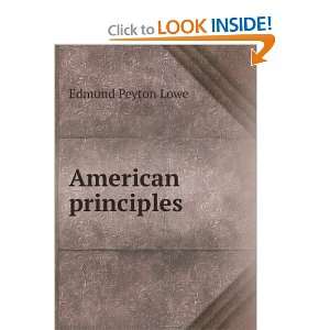  American principles Edmund Peyton Lowe Books