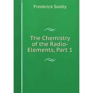   of the Radio Elements, Part 1 Frederick Soddy  Books