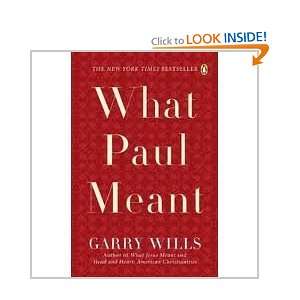  What Paul Meant (9780910297493) Garry Wills Books