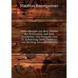   Georg Freiherrn von Hertling (German Edition) Matthias Baumgartner