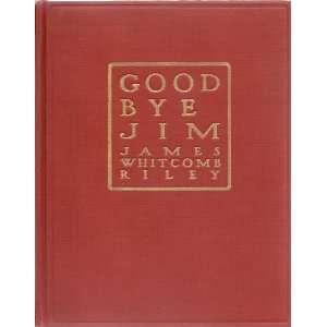  Good Bye, Jim (9781125954379) James Whitcomb Riley Books