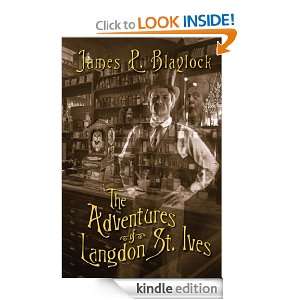 The Adventures of Langdon St. Ives James P. Blaylock, J. K. Potter 