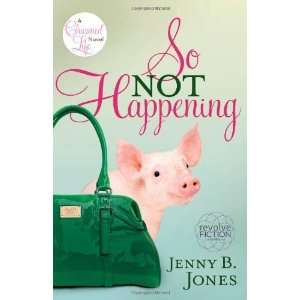   So Not Happening (The Charmed Life) [Paperback] Jenny B. Jones Books