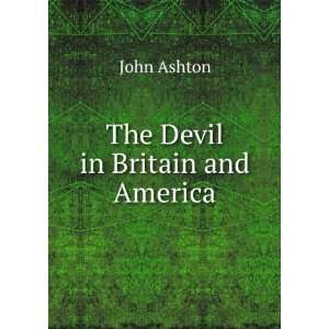 The Devil in Britain and America John Ashton  Books