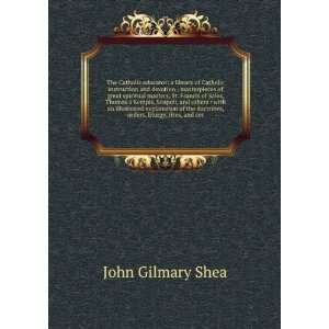   doctrines, orders, liturgy, rites, and cer John Gilmary Shea Books
