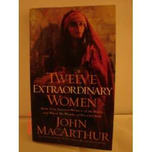   Extraordinary Women By John Macarthur Paperback Book 