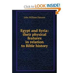  features in relation to Bible history John William Dawson Books