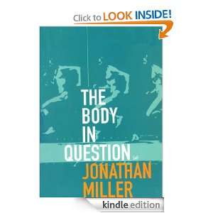 The Body In Question Jonathan Miller  Kindle Store