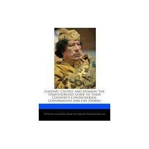  Gaddafi, Castro, and Hussein The Unauthorized Guide to 