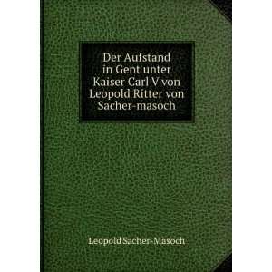   von Leopold Ritter von Sacher masoch Leopold Sacher Masoch Books