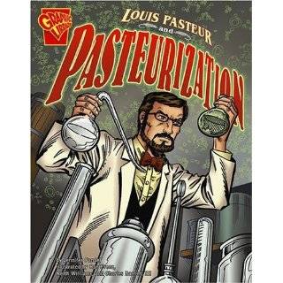 Louis Pasteur and Pasteurization (Inventions and Discovery series 