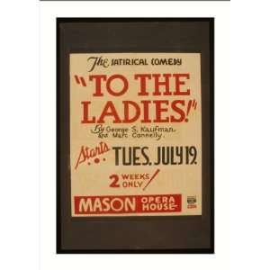   To the ladies by George S. Kaufman and Marc Connelly