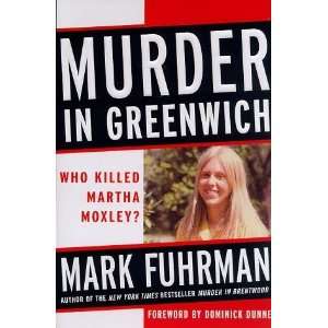    Murder in Greenwich Who Killed Martha Moxley?  N/A  Books