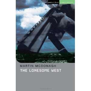  By Martin McDonagh The Lonesome West (Student Editions 