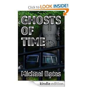 Ghosts of Time Michael Bates  Kindle Store