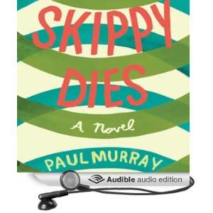  Skippy Dies (Audible Audio Edition) Paul Murray, Nicola 