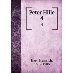  Peter Hille. 4 Heinrich, 1855 1906 Hart Books