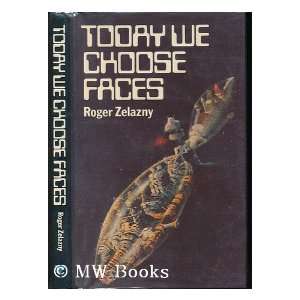  Today We Choose Faces Roger Zelazny Books