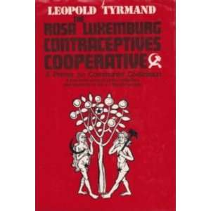  The Rosa Luxemburg Contraceptives Cooperative Leopold 