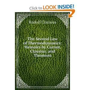    Memoirs by Carnot, Clausius, and Thomson Rudolf Clausius Books