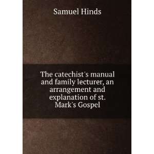   arrangement and explanation of st. Marks Gospel Samuel Hinds Books