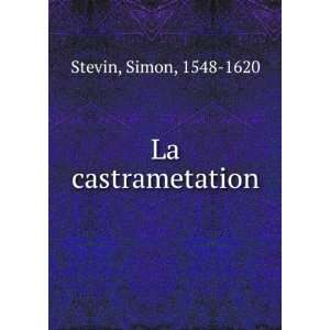  La castrametation Simon, 1548 1620 Stevin Books