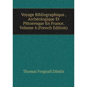   En France, Volume 4 (French Edition) Thomas Frognall Dibdin Books