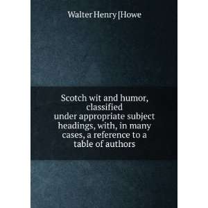   cases, a reference to a table of authors Walter Henry [Howe Books