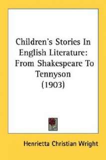 Childrens Stories in English Literature From Shakespeare to Tennyson 