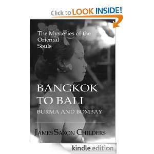 Bangkok to Bali, Burma and Bombay. The Mysteries of the Oriental Souls 