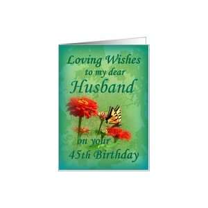  Husband 45th Birthday, Butterfly and Flowers Card Health 