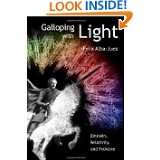 Galloping with Light   Einstein, Relativity, and Folklore by Felix 