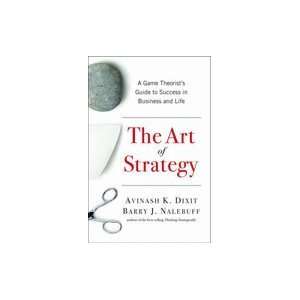  Art of Strategy A Game Theorist`s Guide to Success in 
